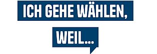 Ich gehe wählen, weil... weiße Schrift in blauer Sprechblase